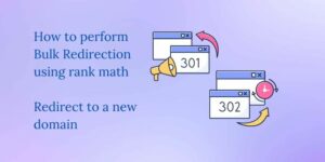 How To Redirect To A New Domain Using Rank Math Bulk Redirection Using