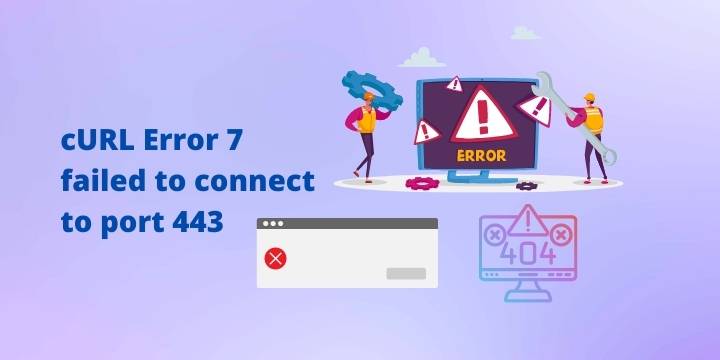 How to fix cURL error 7 failed to connect to Port 443