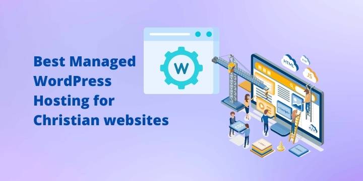 12 Best managed WordPress hosting for Christian websites