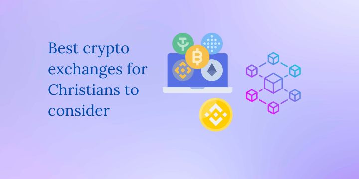 Best crypto exchanges for Christians to consider