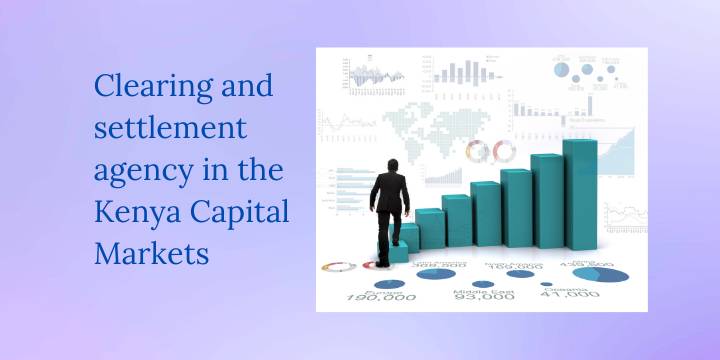 Clearing and settlement agencies in the Kenya Capital Markets