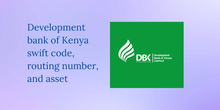 Development bank of Kenya swift code, routing number, and asset