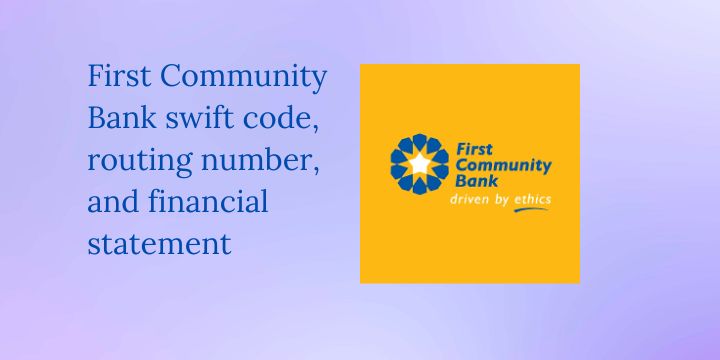 First Community Bank swift code and financial statement
