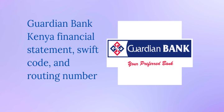 Guardian Bank Kenya swift code and financial statement
