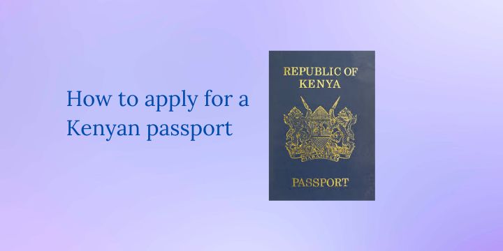 How to apply for a passport in Kenya