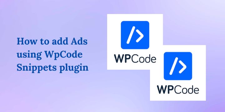 How to add Ads using WpCode Snippets plugin