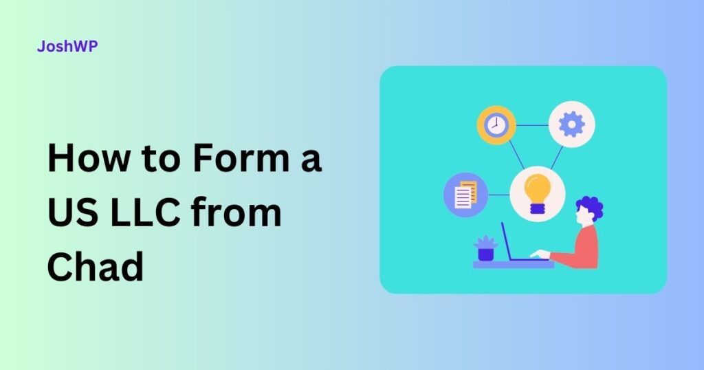 How to Form a US LLC from Chad