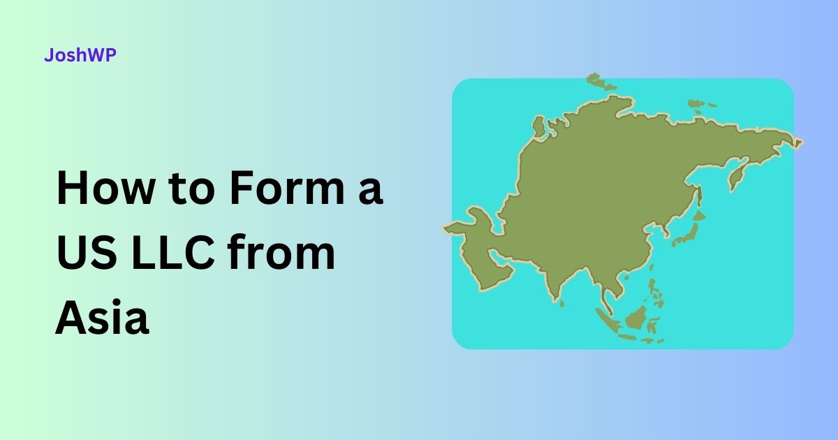 How to Form a US LLC from Asia