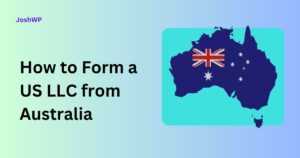 How to Form a US LLC from Australia