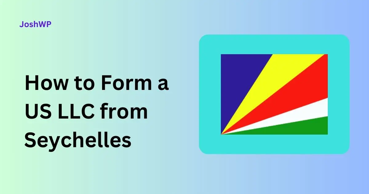 How to Form a US LLC from Seychelles