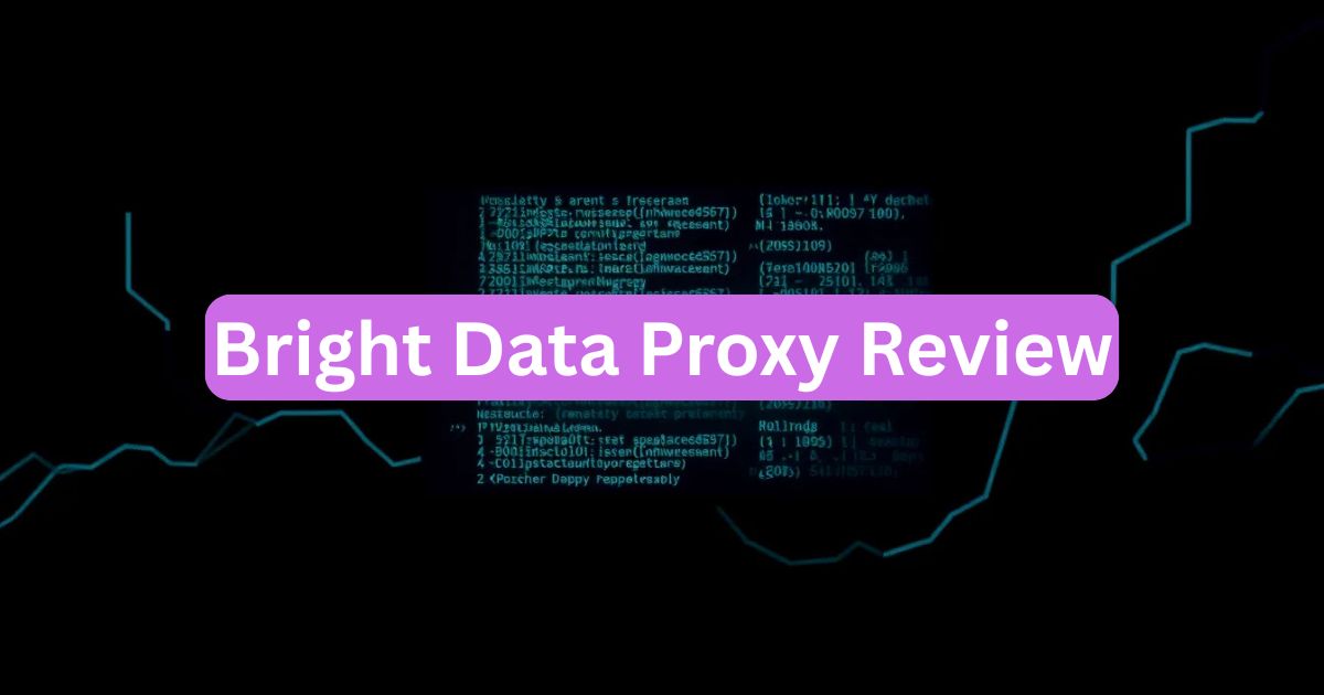 Bright Data Proxy Review