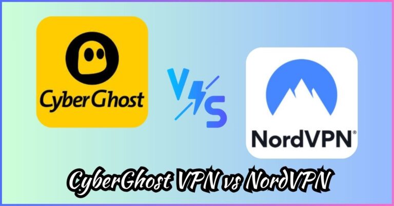 CyberGhost VPN vs NordVPN