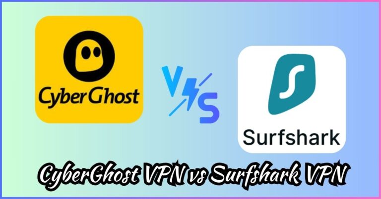 CyberGhost VPN vs Surfshark VPN