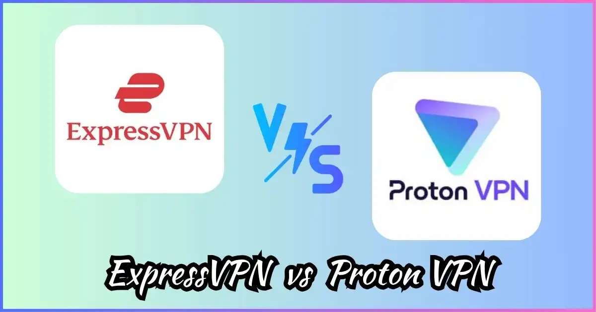 ExpressVPN vs Proton VPN