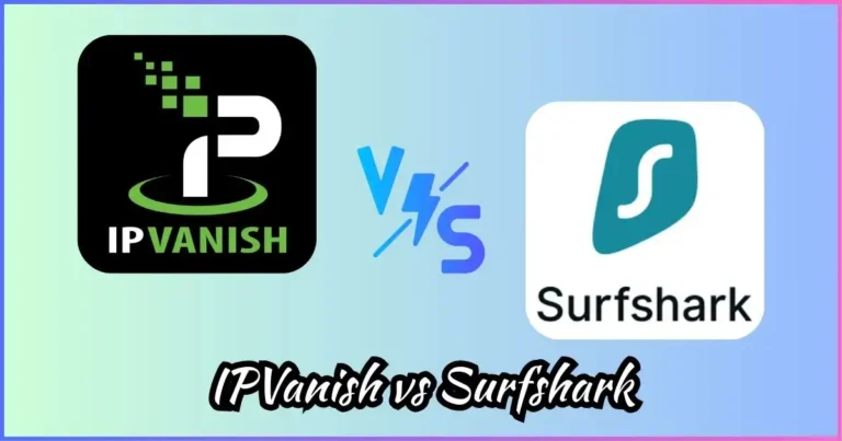 IPVanish vs Surfshark