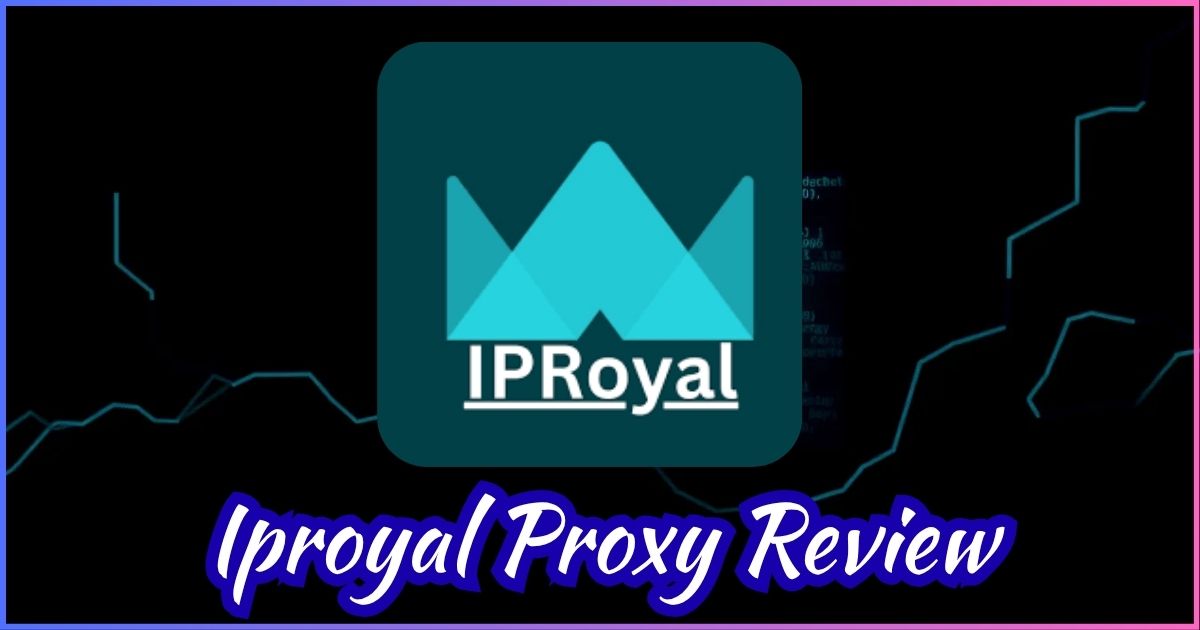 Iproyal Proxy Review