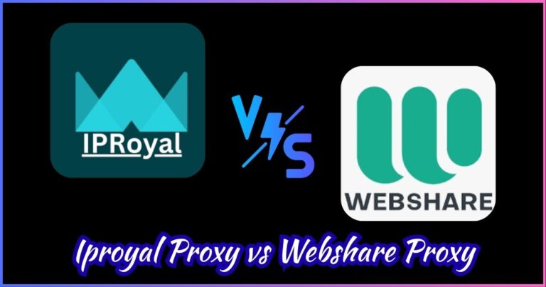 IPRoyal Proxy vs Webshare Proxy