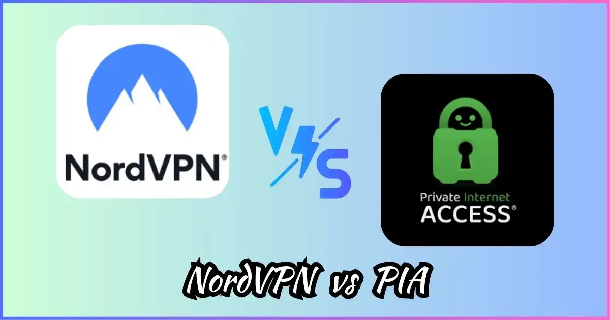 NordVPN vs Private Internet Access