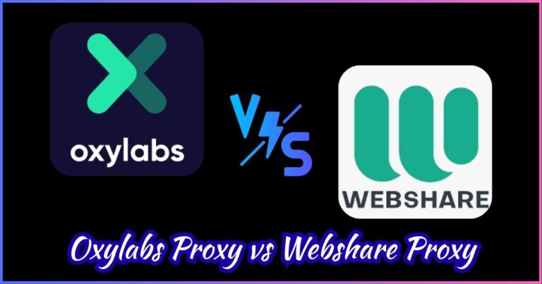 Oxylabs Proxy vs Webshare Proxy