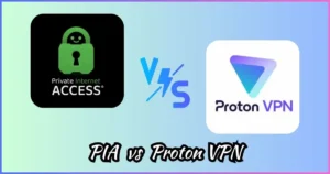 Private Internet Access vs Proton VPN