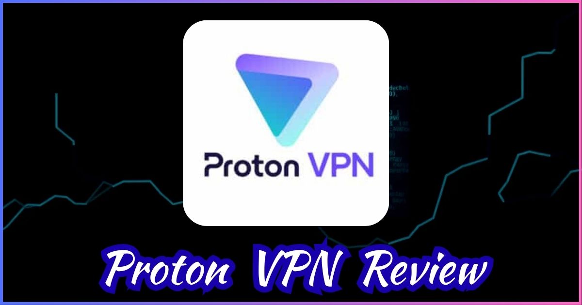 Proton VPN Review