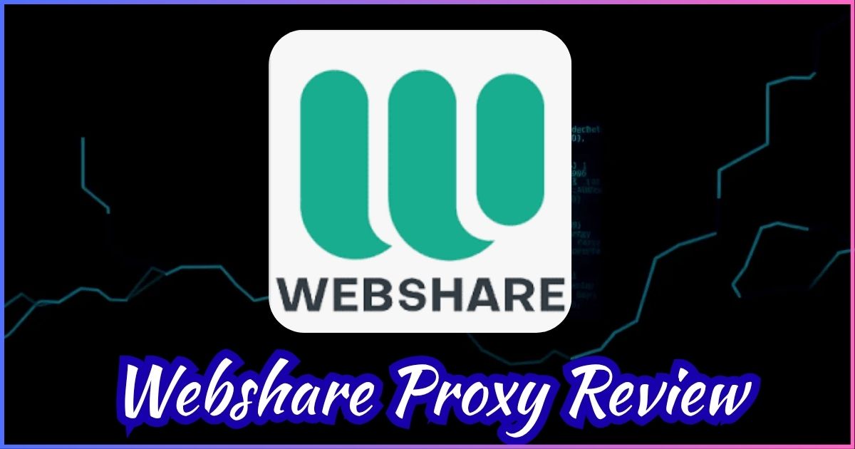 Webshare Proxy Review