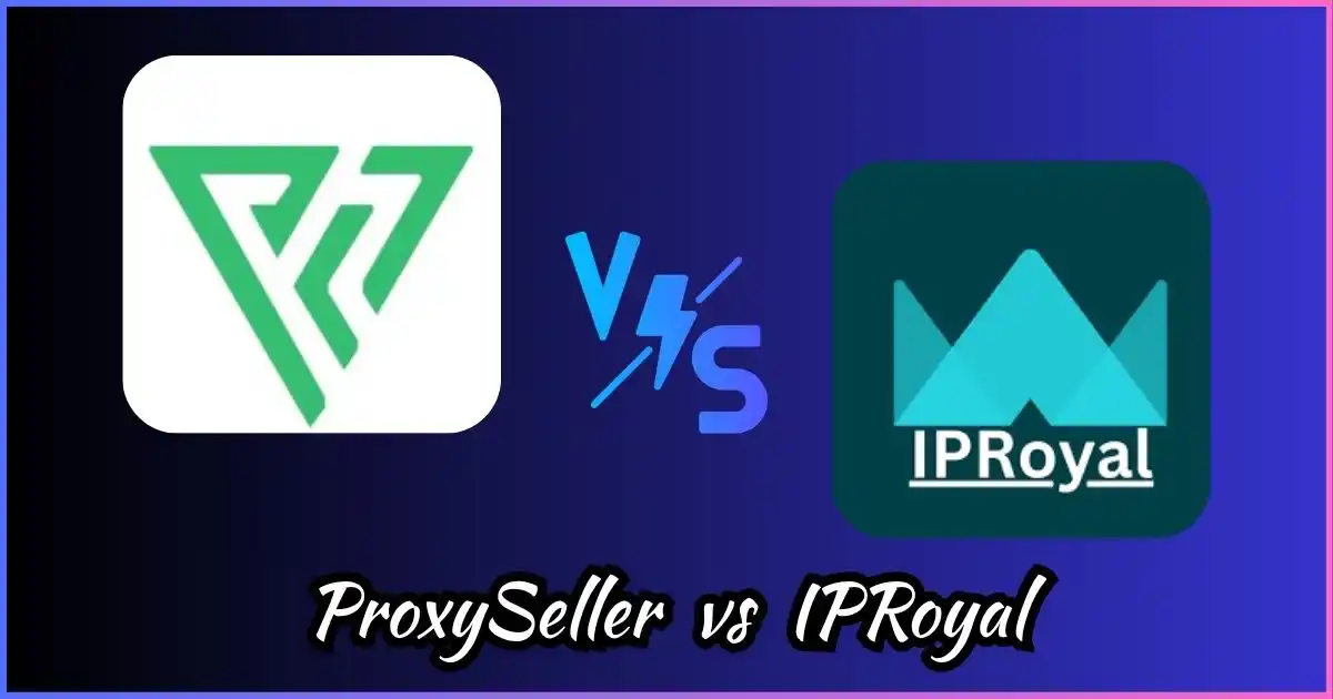 ProxySeller vs IPRoyal
